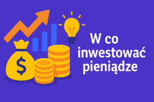Jak mądrze inwestować w 2025 roku?